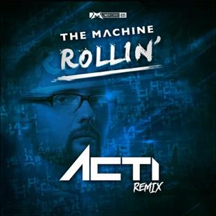 The Machine - Rollin' (Acti Remix)