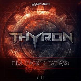 Thyron - F.F.A (F#ckin' Fat Ass)