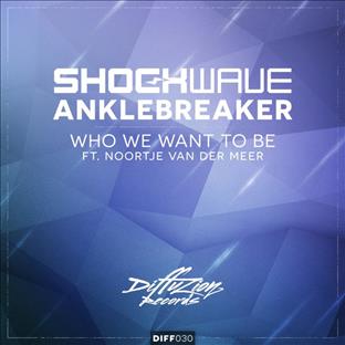 Shockwave - Who We Want To Be (Feat. Anklebreaker & Noortje van der Meer)
