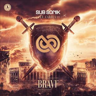 Sub Sonik - Brave (Feat. Carola)