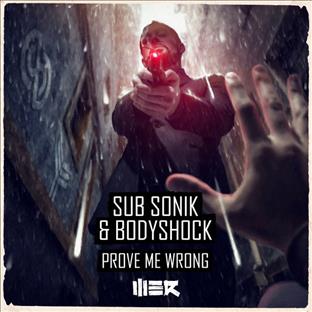 Sub Sonik - Prove Me Wrong (Feat. Bodyshock)