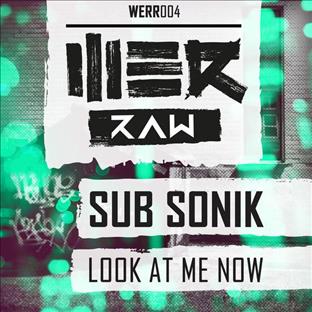 Sub Sonik - Look At Us Now