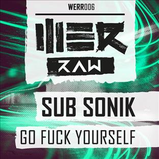 Sub Sonik - Go Fuck Yourself