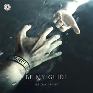 Sub Zero Project - Be My Guide