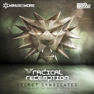 Radical Redemption - Secret Syndicates (Official Beat The Bridge Anthem 2014)