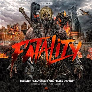 Rebelion - Bleed Insanity (Official Fatality Outdoor Anthem) (Feat. Sovereign King)