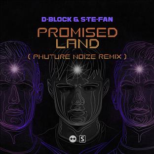 D-Block & S-Te-Phan - Promised Land (Phuture Noize Remix)