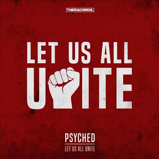 Psyched - Let Us All Unite