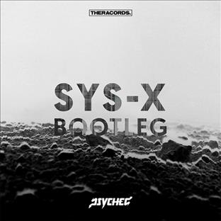 Psyched - Sys-X Bootleg