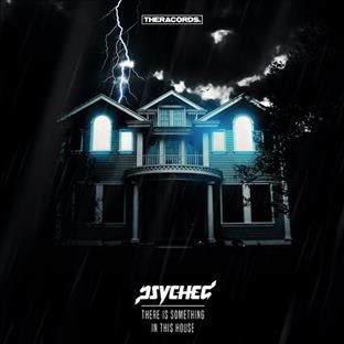 Psyched - There Is Something In This House