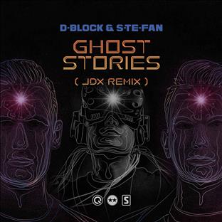D-Block & S-Te-Phan - Ghost Stories (JDX Remix)