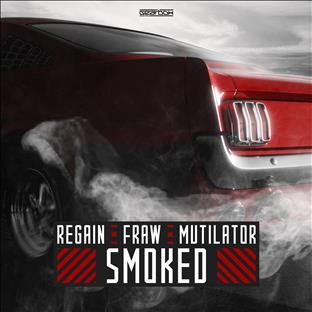 Regain - Smoked (Feat. Fraw & Mutilator)