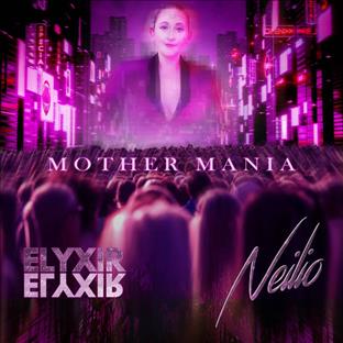 Neilio - Mother Mania (Feat. Elyxir)