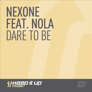 Nexone - Dare To Be (Feat. Nola)