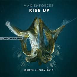 Max Enforcer - Rise Up (Rebirth Anthem 2015)