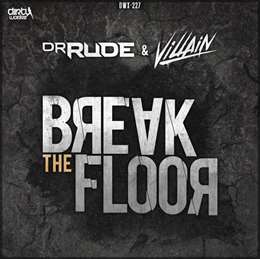 Dr Rude - Break The Floor (feat. MC Villain)