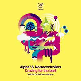 Alpha Twins - Craving For The Beat (Official Decibel 2013 Anthem)