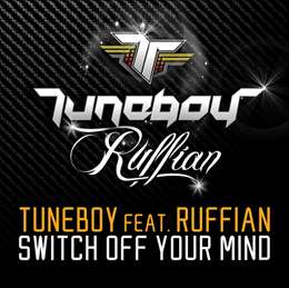 Tuneboy - Switch Off Your Mind (feat. Ruffian)